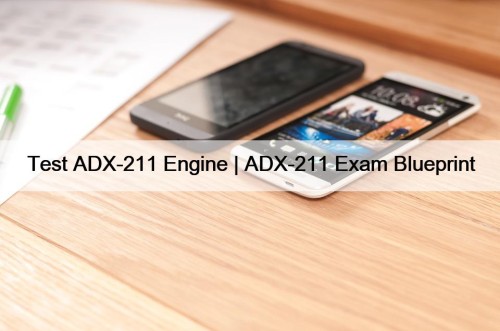 Test ADX-211 Engine | ADX-211 Exam Blueprint